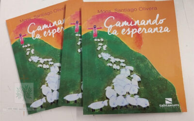 “Caminando la esperanza”, el nuevo libro de Mons. Olivera ya se encuentra a la venta